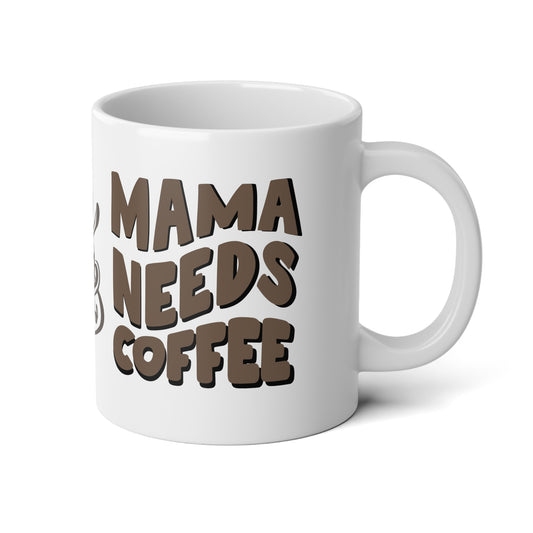 Mama Needs Coffee, 20oz